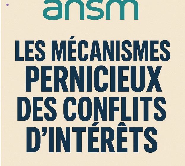 ANSM GÉNÉREZ UNE TRÈS GRANDE IMAGE AVEC LE TITRE ANSM LES MÉCANISMES PERNICIEUX DES CONFLITS D'INTÉRÊTS